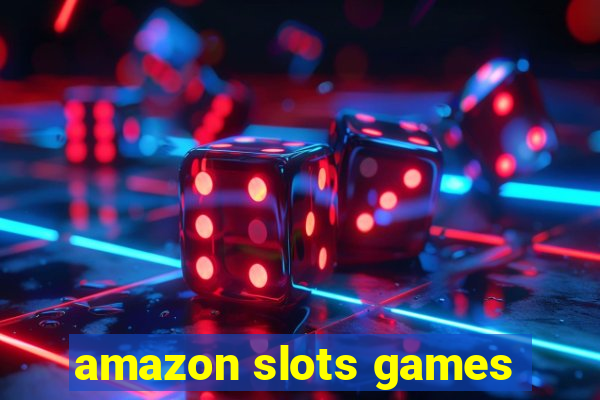 amazon slots games